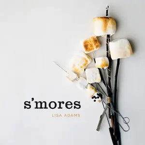 S'MORES CAMPFIRE COOKBOOK